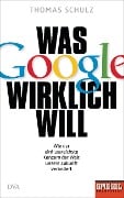 Cover-Bild zum Titel 'Was Google wirklich will' von 'Thomas Schulz'