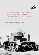 Cover-Bild zum Titel 'The Spanish Military and Warfare from 1899 to the Civil War' von 'José Vicente Herrero Pérez'