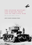Cover-Bild zum Titel 'The Spanish Military and Warfare from 1899 to the Civil War' von 'José Vicente Herrero Pérez'