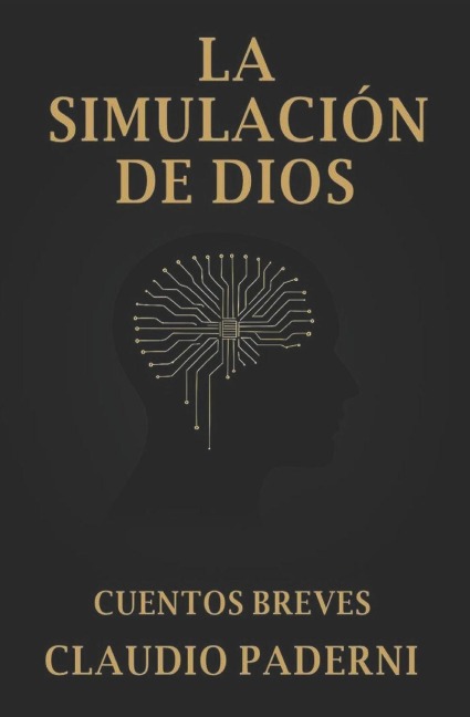 La Simulación de Dios - Claudio Paderni