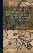 Cover-Bild zum Titel 'Le Parti Anti-révolutionnaire Et Confessionnel Dans L'église Réformée Des Pays-bas: Étude D'histoire Contemporaine...' von ''