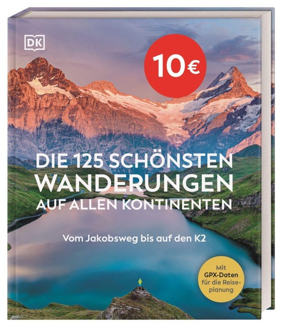 Die 125 schönsten Wanderungen auf allen Kontinenten - 