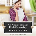 An Amish Cookie Club Courtship - Sarah Price