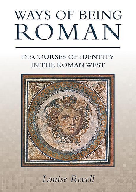Ways of Being Roman - Louise Revell