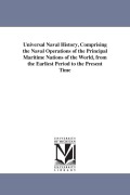 Cover-Bild zum Titel 'Universal Naval History, Comprising the Naval Operations of the Principal Maritime Nations of the World, from the Earliest Period to the Present Time' von 'John Frost'
