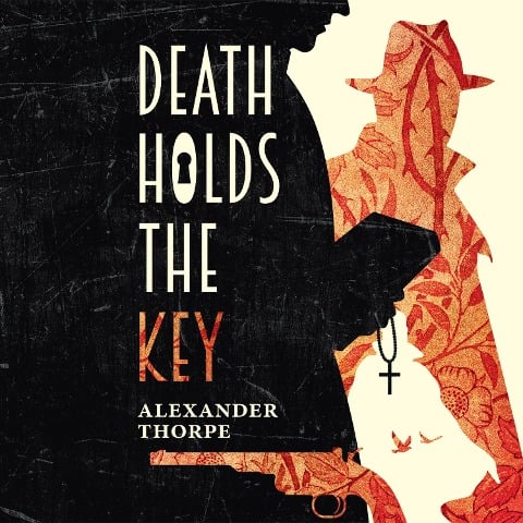 Death Holds the Key - Alexander Thorpe