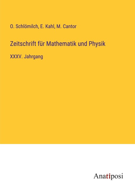 Zeitschrift für Mathematik und Physik - O. Schlömilch, E. Kahl, M. Cantor