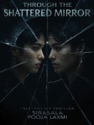 Cover-Bild zum Titel 'Through the Shattered Mirror' von 'Sirasala Pooja Laxmi'
