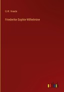 Cover-Bild zum Titel 'Friederike Sophie Wilhelmine' von 'G. W. Vreede'
