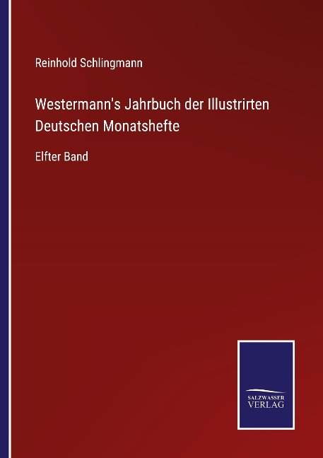 Westermann's Jahrbuch der Illustrirten Deutschen Monatshefte - Reinhold Schlingmann