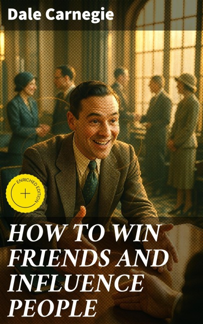 HOW TO WIN FRIENDS AND INFLUENCE PEOPLE - Dale Carnegie