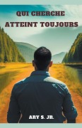 Cover-Bild zum Titel 'Qui Cherche Atteint Toujours' von 'Ary Jr. S.'