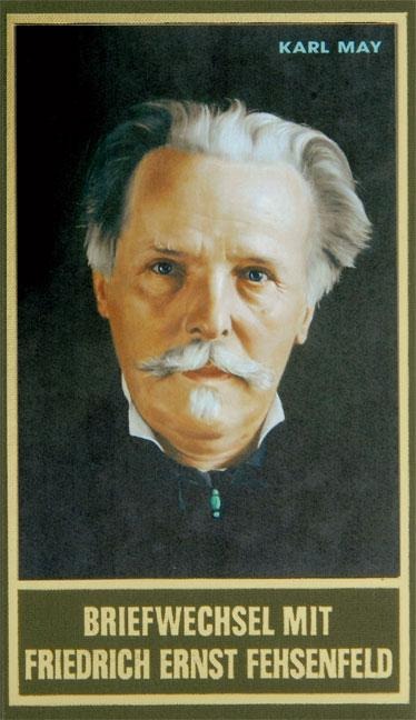Briefwechsel mit Friedrich Ernst Fehsenfeld I - Karl May