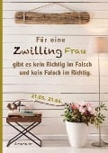 Für eine Zwilling Frau gibt es kein Richtig im Falsch und kein Falsch im Richtig - Silvia Kaufer