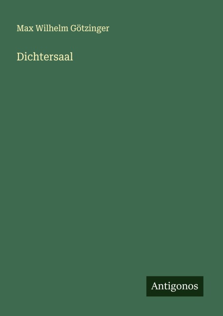 Dichtersaal - Max Wilhelm Götzinger