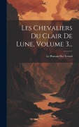 Cover-Bild zum Titel 'Les Chevaliers Du Clair De Lune, Volume 3...' von ''