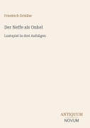 Cover-Bild zum Titel 'Der Neffe als Onkel' von 'Friedrich Schiller'