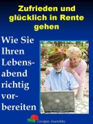 Cover-Bild zum Titel 'Zufrieden und glücklich in Rente gehen' von 'Georgius Anastolsky'