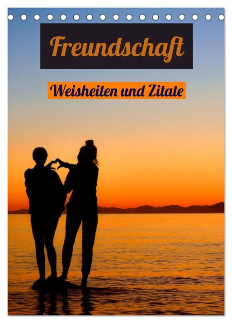 Freundschaft Weisheiten und Zitate (Tischkalender 2026 DIN A5 hoch), CALVENDO Monatskalender - Susan Michel