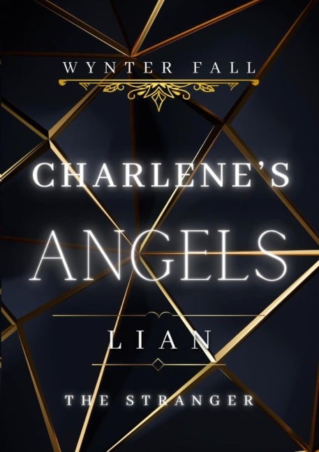 Charlene's Angels: Lian - the Stranger - Wynter Fall