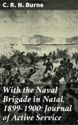 Cover-Bild zum Titel 'With the Naval Brigade in Natal, 1899-1900: Journal of Active Service' von 'C. R. N. Burne'