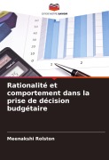 Cover-Bild zum Titel 'Rationalité et comportement dans la prise de décision budgétaire' von 'Meenakshi Rolston'