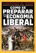 Como se preparar para uma economia liberal - Lawrence W. Reed