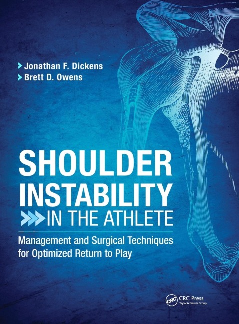 Shoulder Instability in the Athlete - Jonathan Dickens, Brett Owens