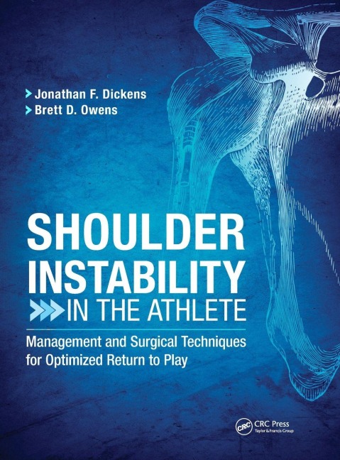 Shoulder Instability in the Athlete - Jonathan Dickens, Brett Owens
