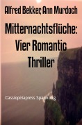 Mitternachtsflüche: Vier Romantic Thriller - Alfred Bekker, Ann Murdoch