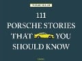 111 Porsche Stories that you should know - Wilfried Müller
