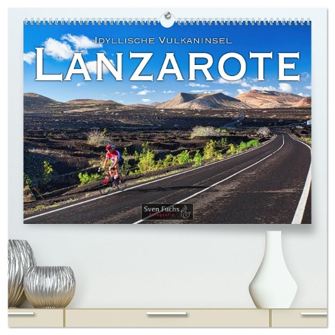 Idyllische Vulkaninsel Lanzarote (hochwertiger Premium Wandkalender 2025 DIN A2 quer), Kunstdruck in Hochglanz - Sven Fuchs