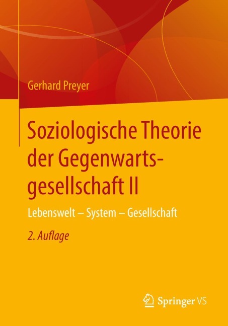 Soziologische Theorie der Gegenwartsgesellschaft II - Gerhard Preyer