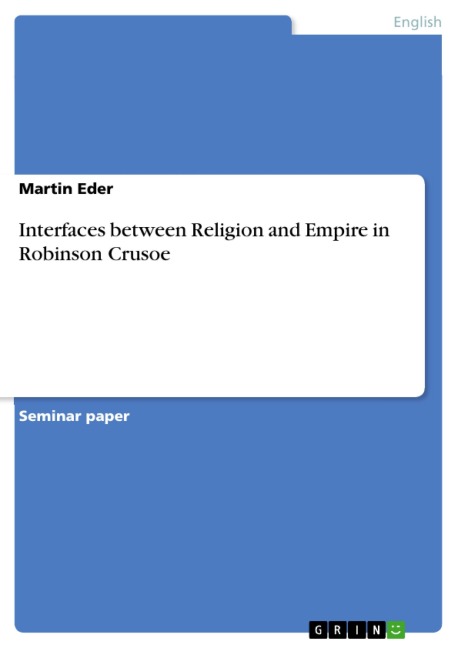 Interfaces between Religion and Empire in Robinson Crusoe - Martin Eder