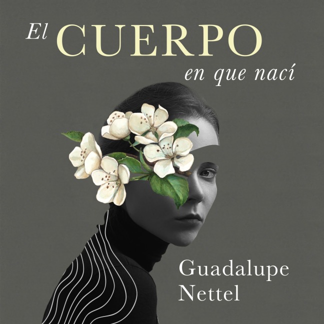 El cuerpo en que nací - Guadalupe Nettel