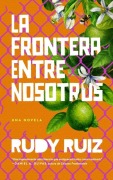 Cover-Bild zum Titel 'La Frontera Entre Nosotros' von 'Rudy Ruiz'