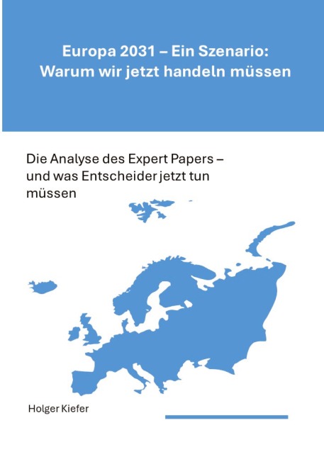 Europa 2031 - Ein Szenario: Warum wir jetzt handeln müssen - Holger Kiefer