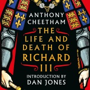 Cover-Bild zum Titel 'The Life and Death of Richard III' von 'Anthony Cheetham'