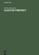 Cover-Bild zum Titel 'Gleiche Freiheit' von 'Ulrich Steinvorth'