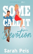 Some Call It Devotion (Sweet Dreams, #4) - Sarah Peis