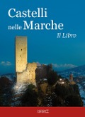 Cover-Bild zum Titel 'Castelli nelle Marche. Un viaggio tra castelli, rocche e fortificazioni. Il libro' von ''