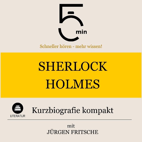 Sherlock Holmes: Kurzbiografie kompakt - Jürgen Fritsche, Minuten, Minuten Biografien