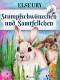 Cover-Bild zum Titel 'Stumpfschwänzchen und Samtfellchen' von 'Else Ury'