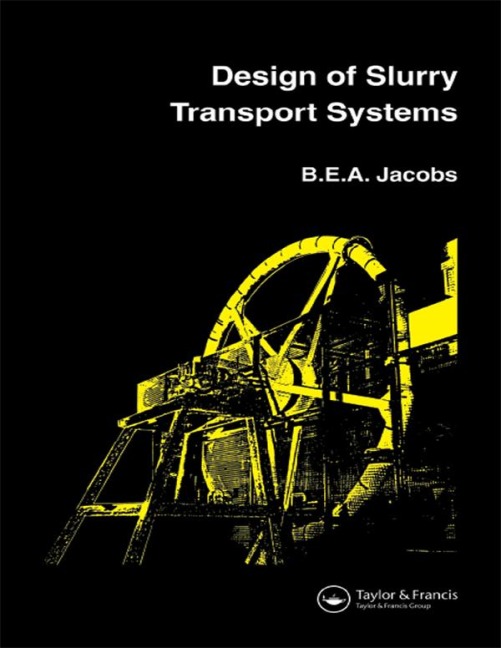 Design of Slurry Transport Systems - B. E. A. Jacobs