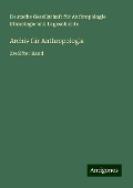 Archiv für Anthropologie - Deutsche Gesellschaft für Anthropologie Ethnologie und Urgeschichte
