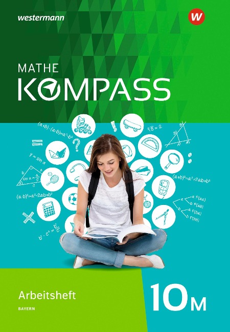 Mathe Kompass 10 M. Arbeitsheft mit Lösungen. Ausgabe für Bayern - 