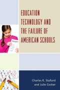 Cover-Bild zum Titel 'Education Technology and the Failure of American Schools' von 'Charles K. Stallard, Julie Cocker'