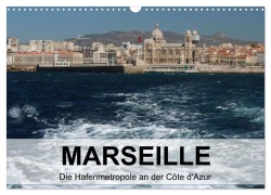 Cover-Bild zum Titel 'MARSEILLE - Die Hafenmetropole an der Côte d'Azur (Wandkalender 2027 DIN A3 quer), CALVENDO Monatskalender' von 'Kerstin Stolzenburg'