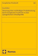 Cover-Bild zum Titel 'Steuerung einer nachhaltigen Produktnutzung durch Europäisches Kaufrecht in einer synergistischen Umweltpolitik' von 'Gesa Richter'