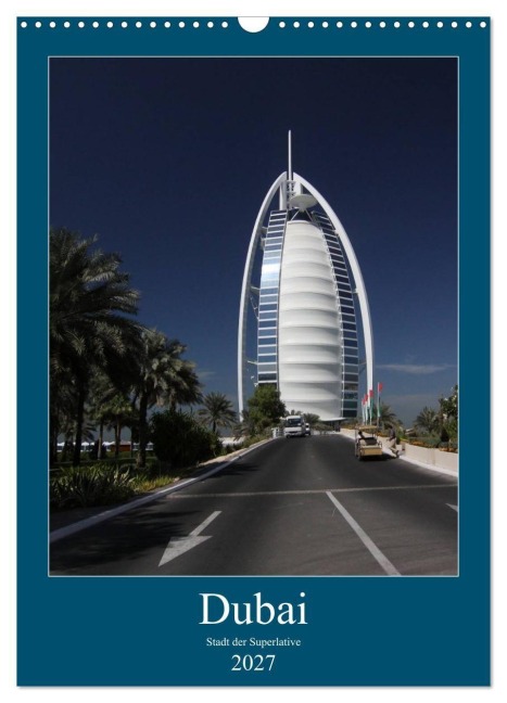 Dubai (Wandkalender 2027 DIN A3 hoch), CALVENDO Monatskalender - Thomas Deter
